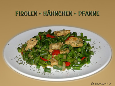Rezept Fisolen-Hähnchen-Pfanne Fisolen-Hähnchen-Pfanne Rezept