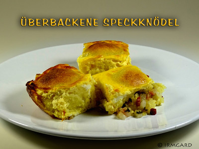 Rezept Überbackene Speckknödel Überbackene Speckknödel Rezept