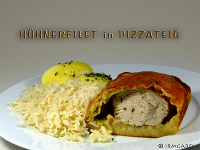 Rezept Hühnerfilet im Pizzateig Hühnerfilet im Pizzateig Rezept