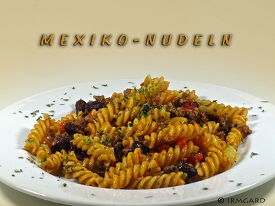 Rezept Mexiko-Nudeln Mexiko-Nudeln Rezept