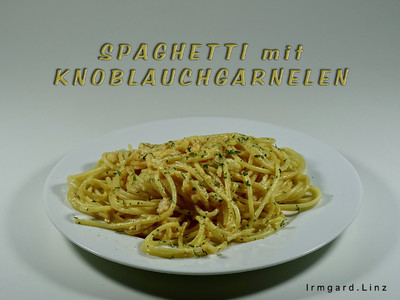 Rezept Spaghetti mit Knoblauchgarnelen Spaghetti mit Knoblauchgarnelen Rezept