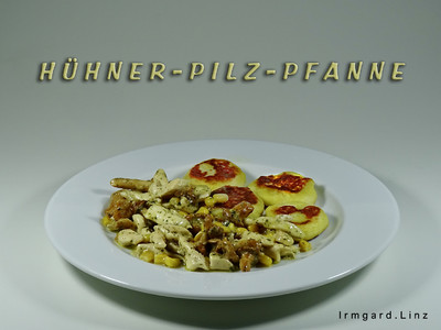 Rezept Hühner-Pilz-Pfanne Hühner-Pilz-Pfanne Rezept