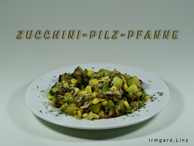 Rezept Zucchini-Pilz-Pfanne Zucchini-Pilz-Pfanne Rezept