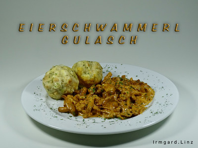 Rezept Eierschwammerlgulasch Eierschwammerlgulasch Rezept