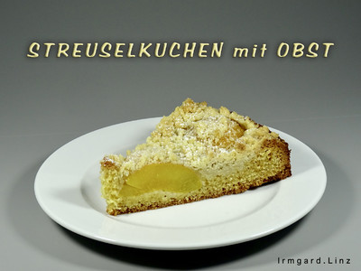 Rezept Streuselkuchen mit Obst Streuselkuchen mit Obst Rezept