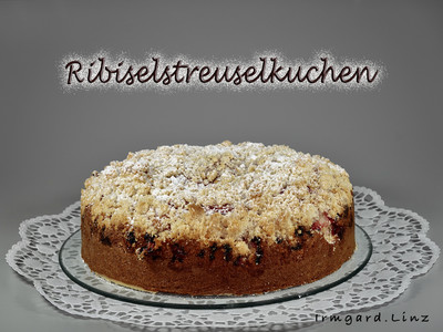 Rezept Ribiselstreuselkuchen Ribiselstreuselkuchen Rezept