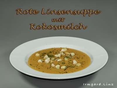 Rezept Rote Linsensuppe mit Kokosmilch Rote Linsensuppe mit Kokosmilch Rezept