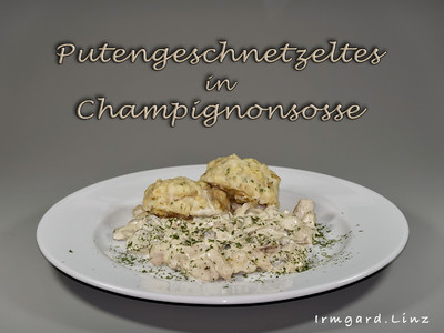 Rezept Putengeschnetzeltes in Campignonsosse Putengeschnetzeltes in Campignonsosse Rezept