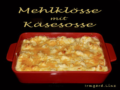 Rezept Mehlklösse mit Käsesosse Mehlklösse mit Käsesosse Rezept
