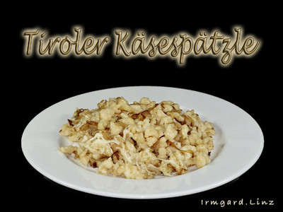 Rezept Tiroler Käsespätzle Tiroler Käsespätzle Rezept