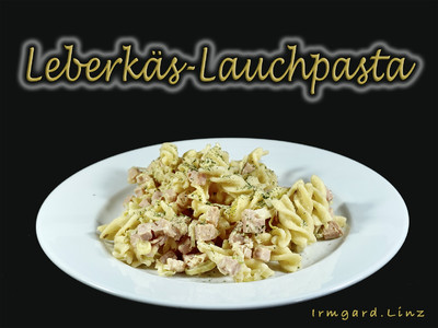 Rezept Leberkäs-Lauch-Pasta Leberkäs-Lauch-Pasta Rezept