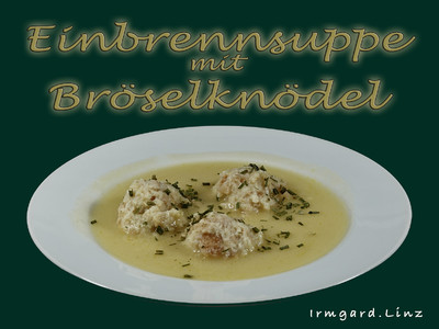 Rezept Einbrennsuppe mit Bröselknödel Einbrennsuppe mit Bröselknödel Rezept