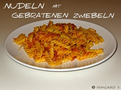 Rezept Nudeln mit gebratenen Zwiebeln Nudeln mit gebratenen Zwiebeln Rezept
