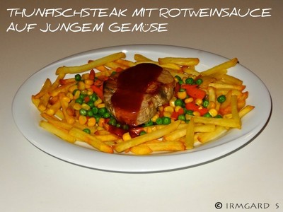 Rezept Thunfischsteak mit Rotweinsosse Thunfischsteak mit Rotweinsosse Rezept